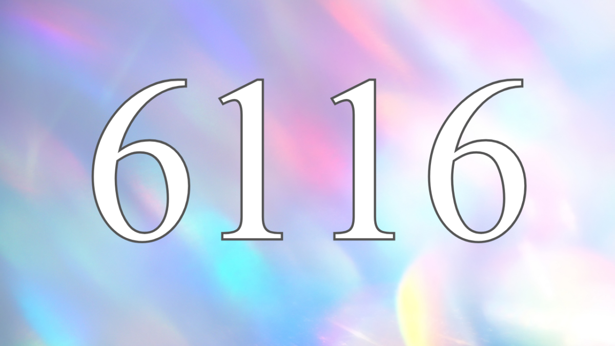 Angel Number 6116