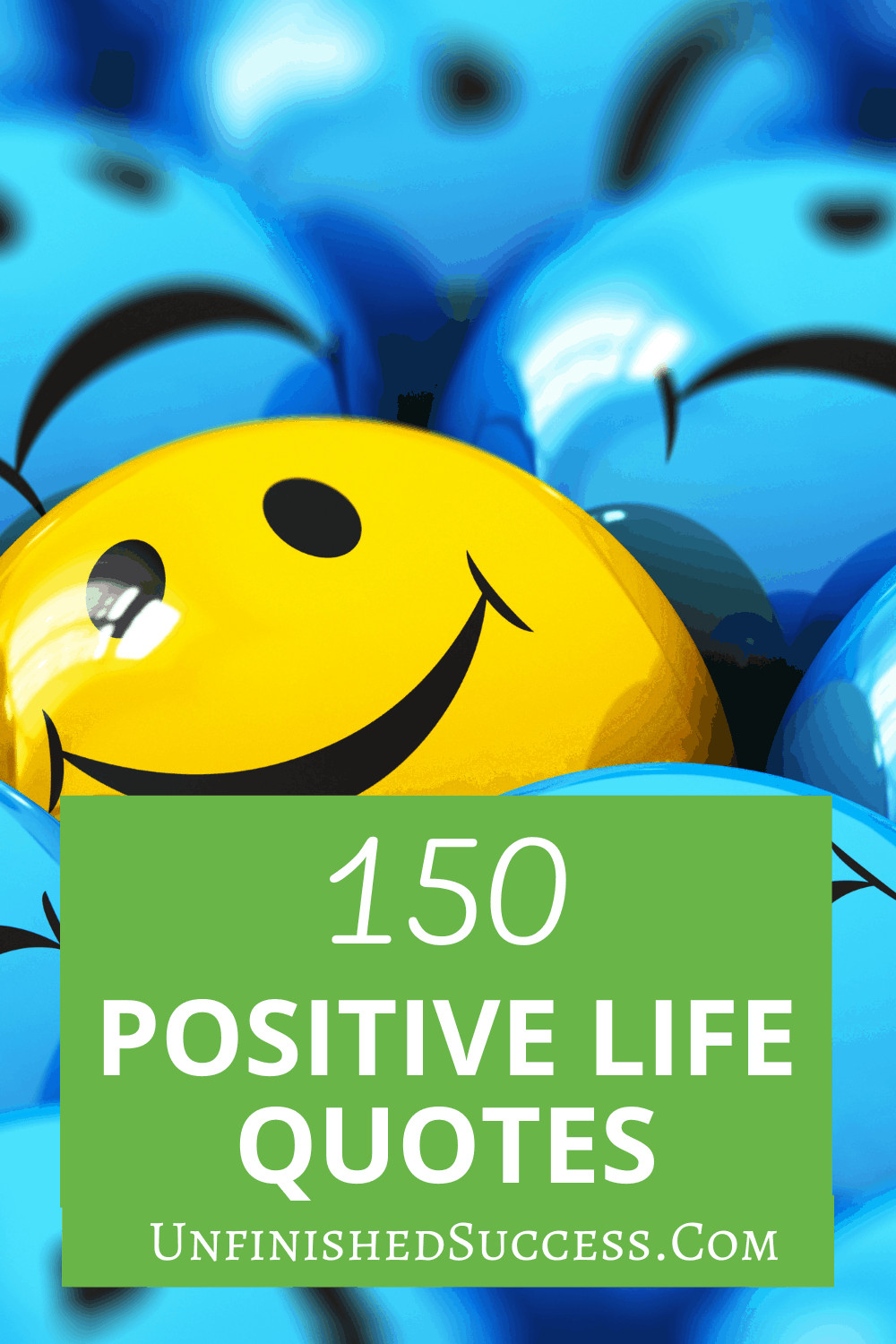 150 Positive Life Quotes To Improve Your Life - Unfinished Success