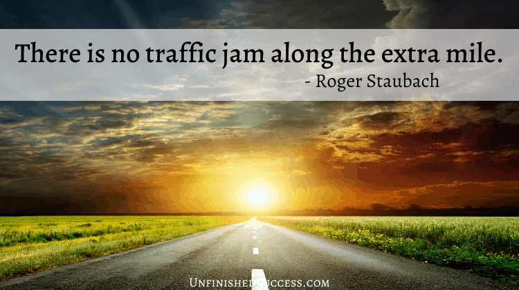 There is no traffic jam along the extra mile
