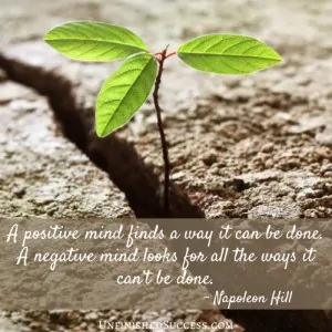 A positive mind finds a way it can be done