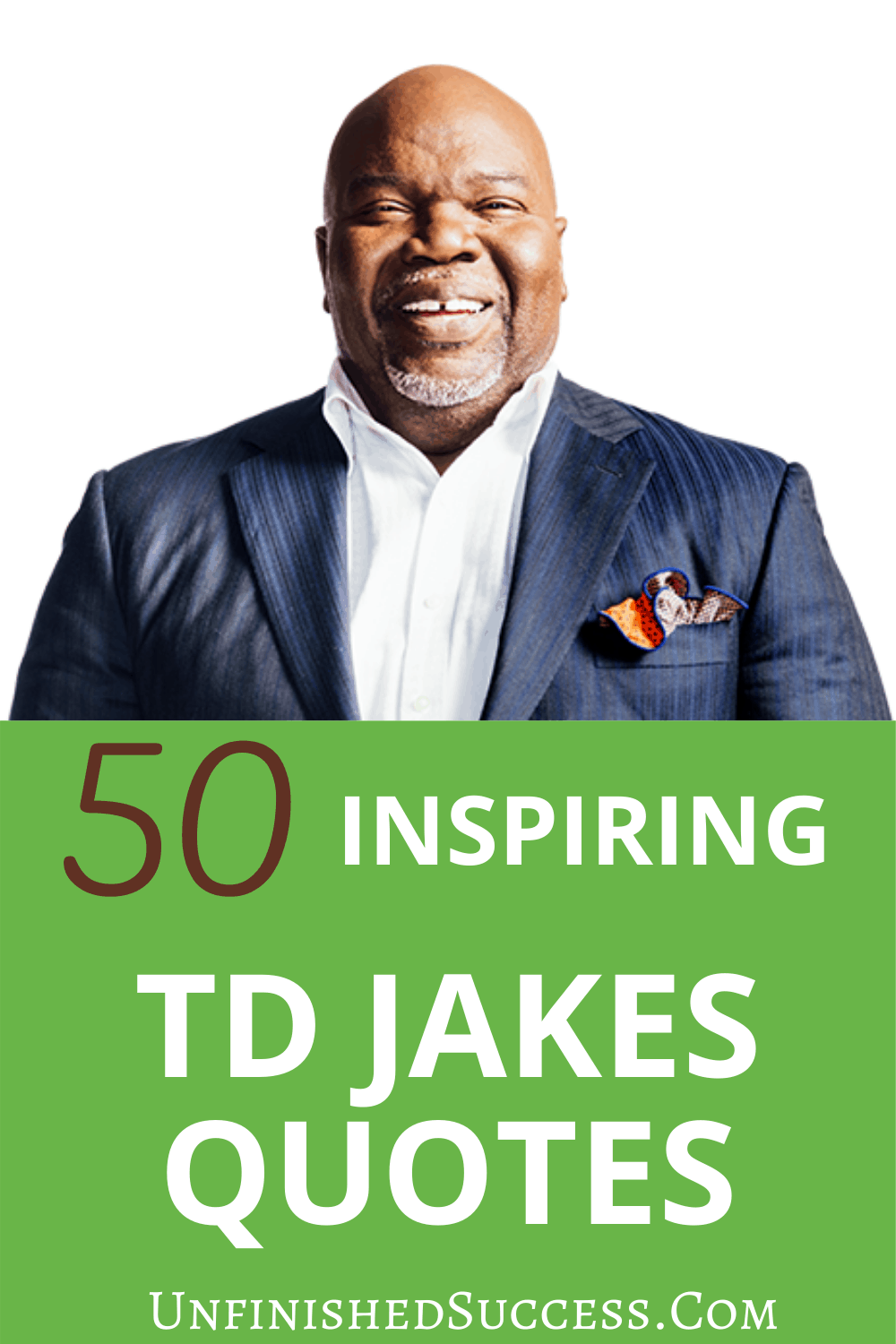 50 Inspirational TD Jakes Quotes | Unfinished Success