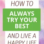 How To Always Try Your Best