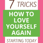 How To Love Yourself Again
