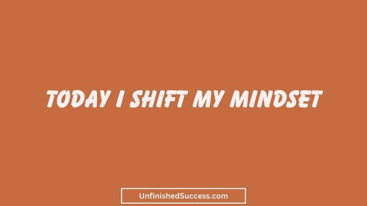 today i shift my mindset