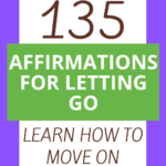 135 Healing Affirmations For Letting Go
