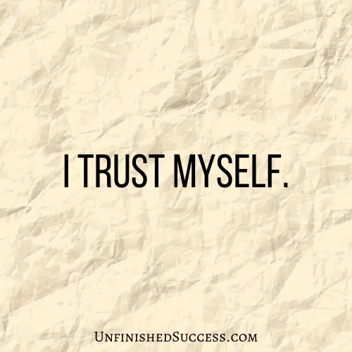 I trust myself. 