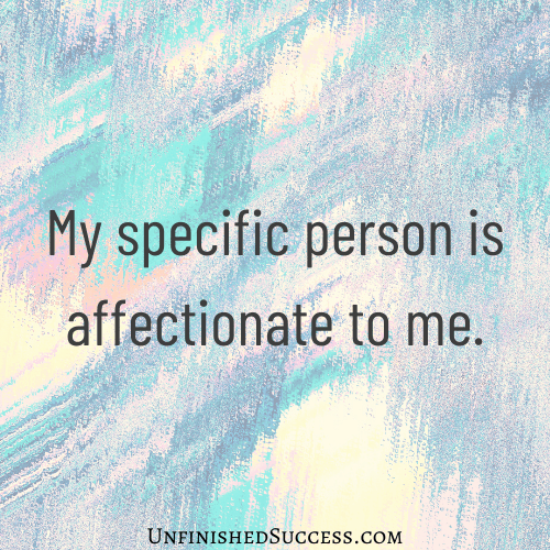 My specific person is affectionate to me