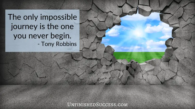 The only impossible journey is the one you never begin