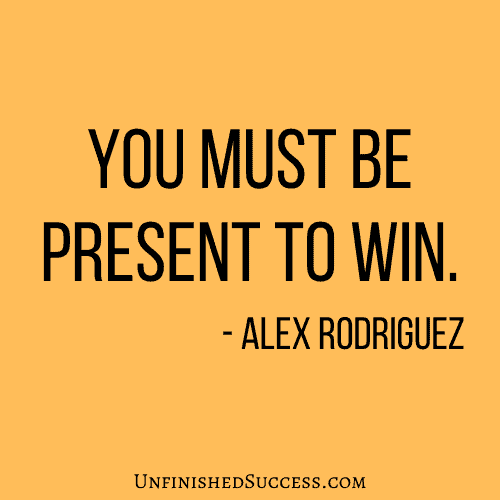 You must be present to win