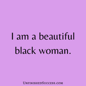 I am a beautiful black woman.