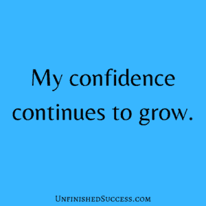 My confidence continues to grow - Unfinished Success