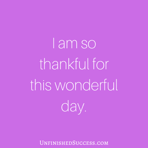 I am so thankful for this wonderful day.