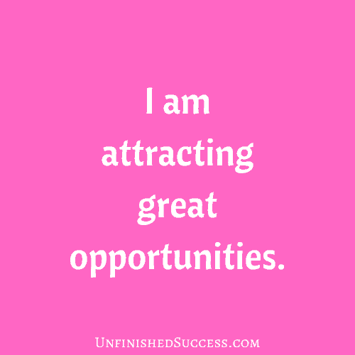 I am attracting great opportunities.