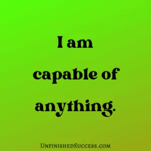 I am capable of anything.