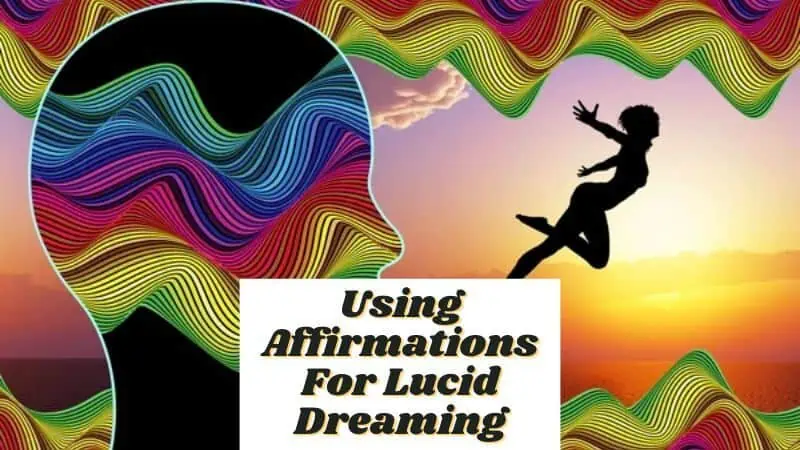 Using Affirmations For Lucid Dreaming