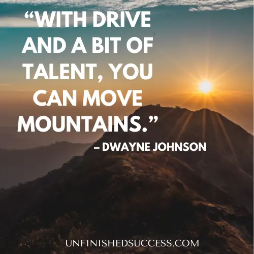 With drive and a bit of talent, you can move mountains